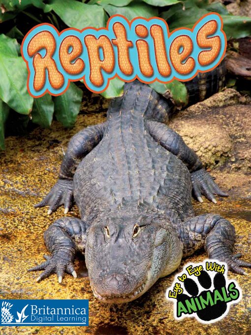 Title details for Reptiles by Britannica Digital Learning - Wait list